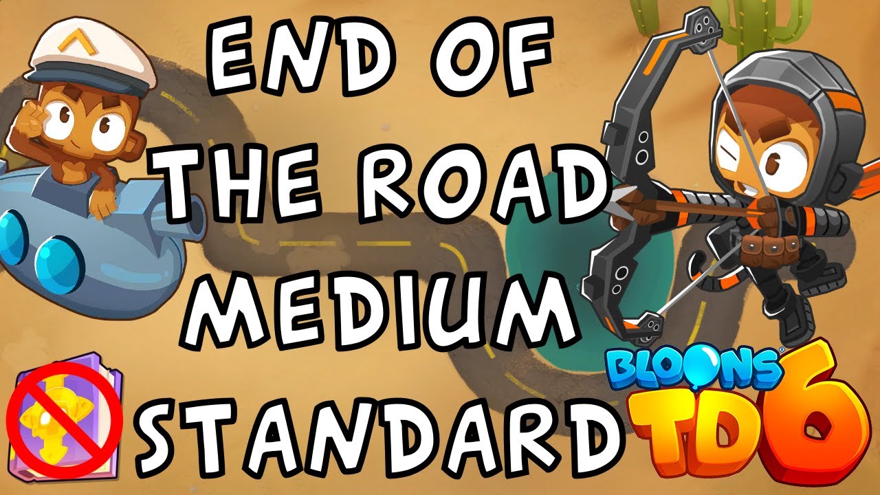 Bloons TD 6 | End OF The Road Medium Standard | No MK No Powers | Guide / Strategy