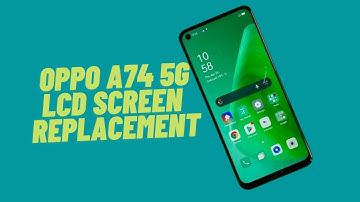 Oppo A74 5G LCD Screen Replacement
