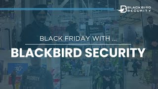Black Friday with Blackbird Security 📽