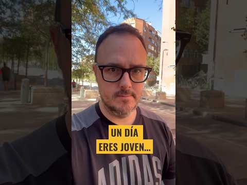 Un día eres joven… Las cosas de hacerse mayor.