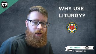 Why Do You Use Liturgy in Worship