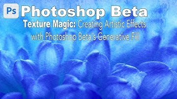 PHOTOSHOP BETA (Texture Magic: Creating Artistic Effects With Generative Fill)