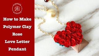 How to Make Polymer Clay Rose Love Letter Pendant