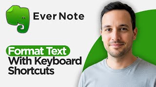 How to Format Text in Evernote with Keyboard Shortcuts (2026 Quick & Easy)