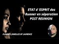 ETAT D ESPRIT DU RUNNER EN SEPARATION POST REUNION