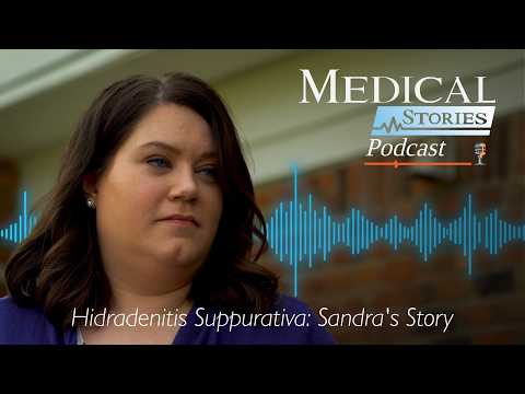 Hidradenitis Suppurativa (HS): Sandra's Story #Podcast