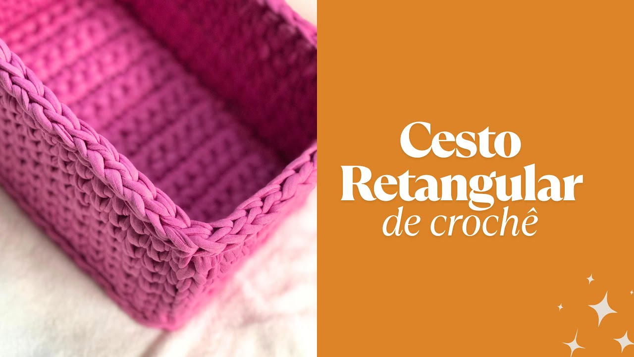 Cesto Retangular de Crochê - Iniciantes