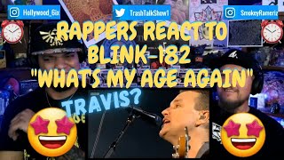 Rappers React To Blink-182 "What's My Age Again"!!!