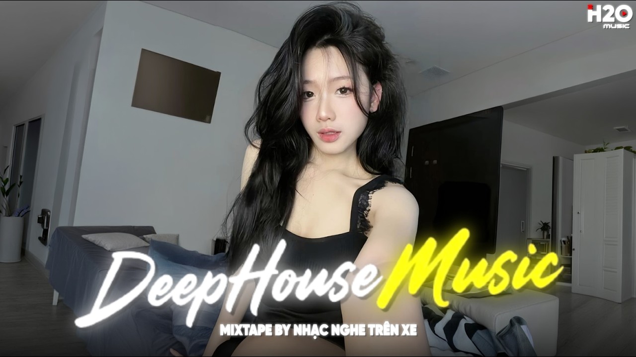 NHẠC NGHE TRÊN XE - MIXTAPE VIET DEEP CỰC XỊN - SET NHẠC DEEP HOUSE & HOUSE LAK MỚI NHẤT 2026
