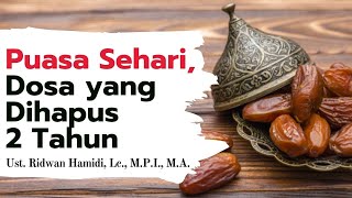 Puasa Sehari, Dosa yang Dihapus 2 Tahun 🟢Ust. Ridwan Hamidi, Lc., M.P.I., M.A.