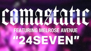 Comastatic - 24Seven (feat. Melrose Avenue) (Official Music Video)
