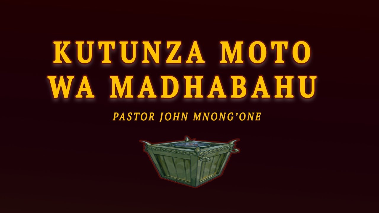 KUTUNZA MOTO WA MADHABAHU