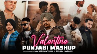 Valentine Punjabi Mashup 2024 | Sidhu Moosewala | Ap Dhillon | Shubh | Mahesh Suthar & Sunny Hassan