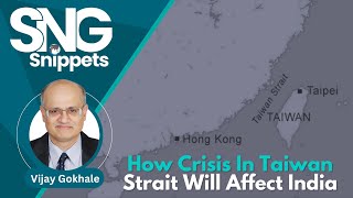 How Crisis In Taiwan Strait Will Affect India