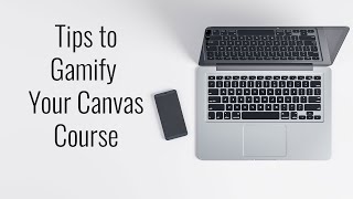 Tips to Gamify Your Canvas Course