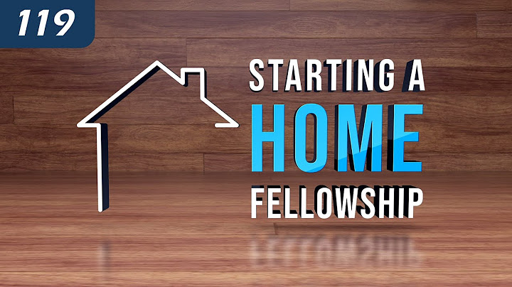 Starting A Home Fellowship