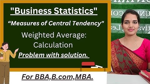 Weighted Average Arithmetic Mean|| Business Statistics #businessstudieswithjayanthi