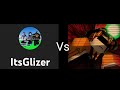 Me Vs ItsGlizer who will win? (ofc not me😭😭)