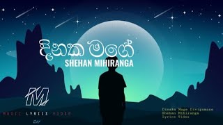 Dinaka Mage (දිනක මගේ) | Shihan Mihiranga Ft Sai | Lyrics Video