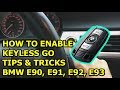 How to enable KEYLESS GO in your BMW E90 E91 E92 E93