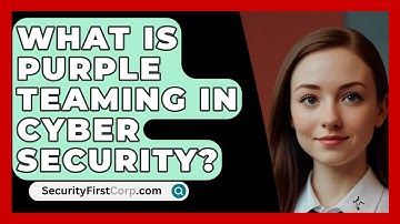What Is Purple Teaming In Cyber Security? - SecurityFirstCorp.com