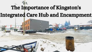 The Importance of Kingston&#39;s Integrated Care Hub and Encampment