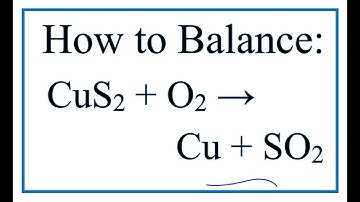 How to Balance Cu2S + O2 = Cu + SO2 | Copper (II) sulfide + Oxygen gas