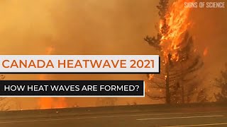 How heat waves are formed? | How to stay safe during heat waves | Heat dome | Canada heat wave 2021