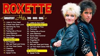 Download Lagu Roxette Greatest Hits Full Album - Best Old Songs Of Roxette 80s 90s | Timeless Rock Ballads MP3