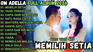 Memilih Setia  Yang Tersayang  Om Adella  Album Terbaru 2026
