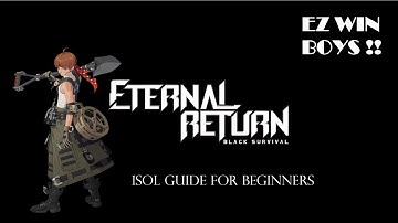 Isol Guide for beginners | Eternal Return : Black Survival