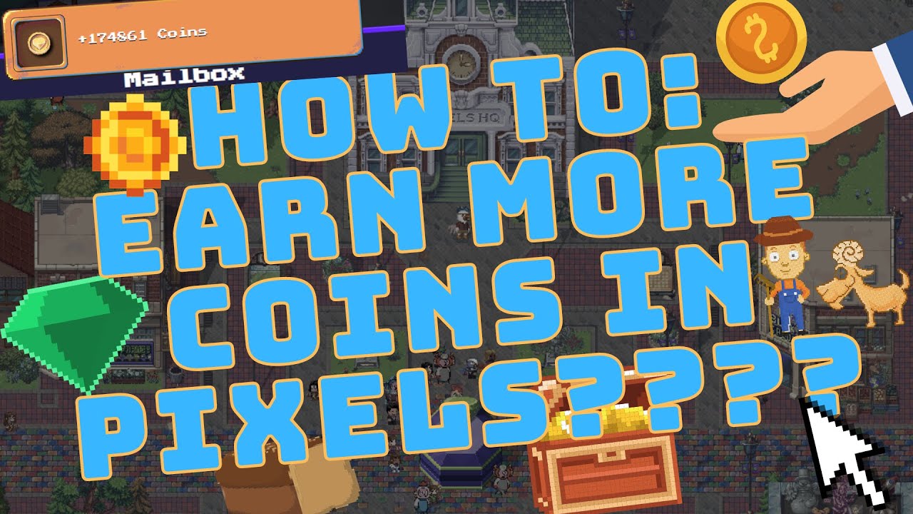 Pixels Earning PIXELS | HOW TO EARN MORE COINS???? 170k coins????? - YouTube