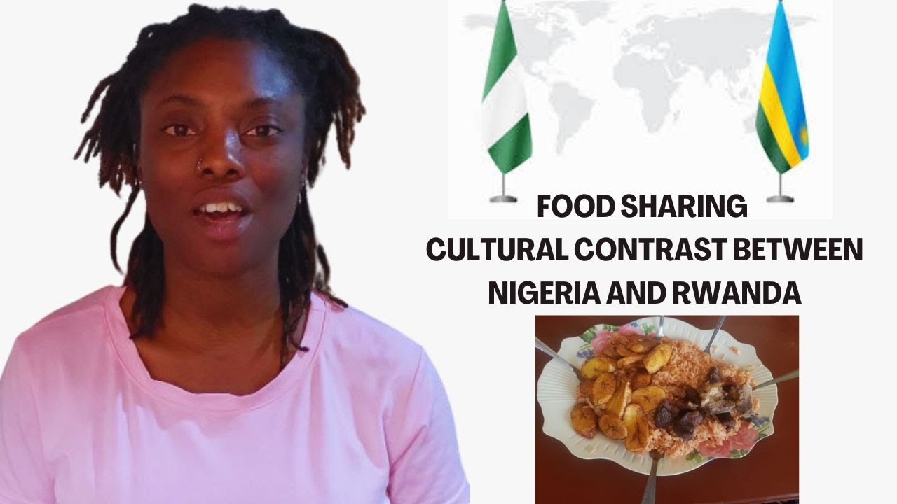 Food sharing Etiquette difference between Nigeria and Rwanda YouTube