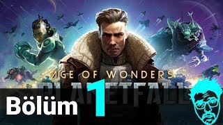 Age of Wonders Planetfall - Türkçe - Bölüm 1 | Gameplay 1080p 60 FPS - PC - Part 1 HD - Walkthroughs