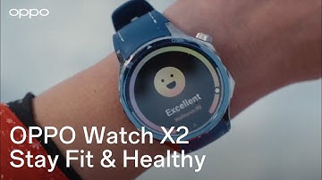 OPPO Watch X2 | Stay Fit & Healthy