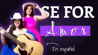 Kery & Kelly - Se For Amor (versión en Español) | Video Oficial