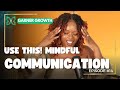 Use This! Mindful Communication Garner Growth Podcast