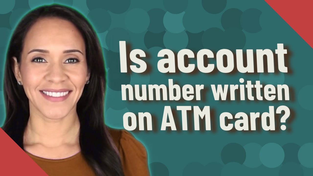 Is account number written on ATM card? - YouTube