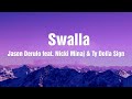 Jason Derulo - Swalla (Lyrics) feat. Nicki Minaj &amp; Ty Dolla $ign