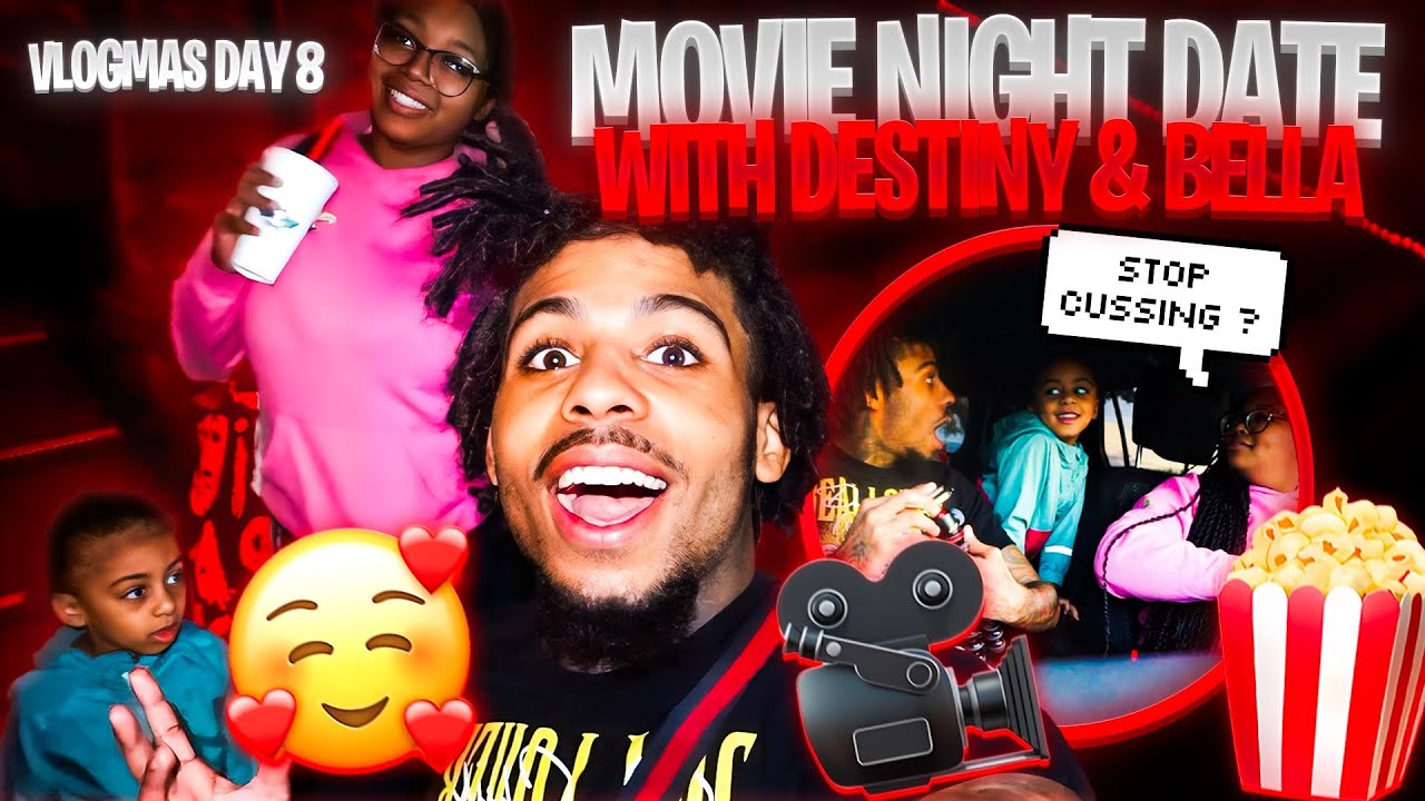 I TOOK DESTINY & BELLA ON A MOVIE NIGHT DATE🥰😍*BELLA KEEPS CUSSING😂‼️(Funny😂❤️)