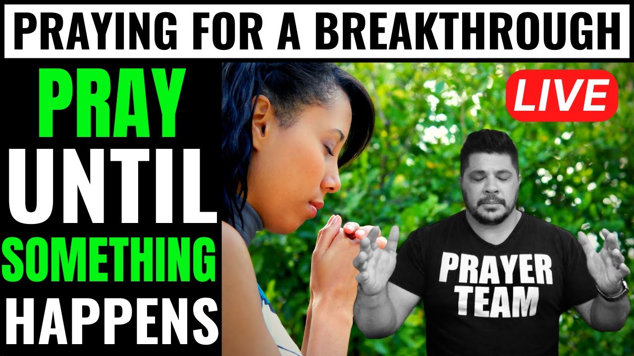 ( ALL NIGHT PRAYER ) PRAY UNTIL SOMETHING HAPPENS - PRAYING FOR A ...
