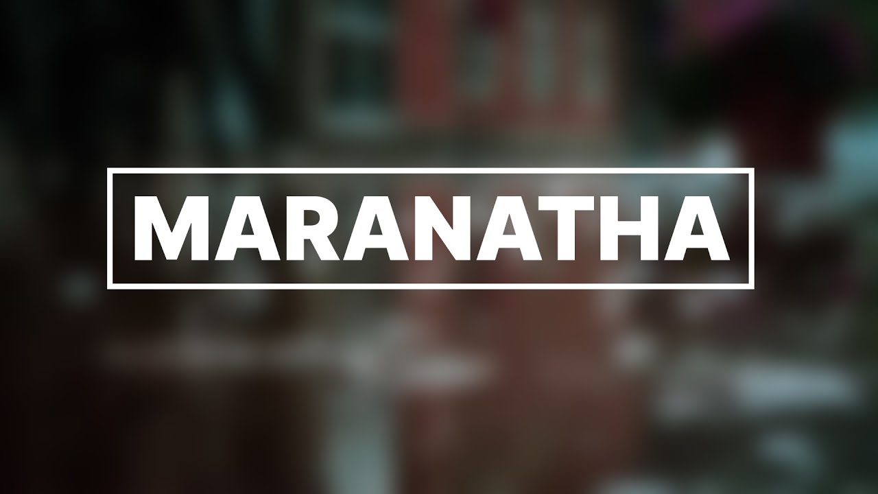 Maranatha