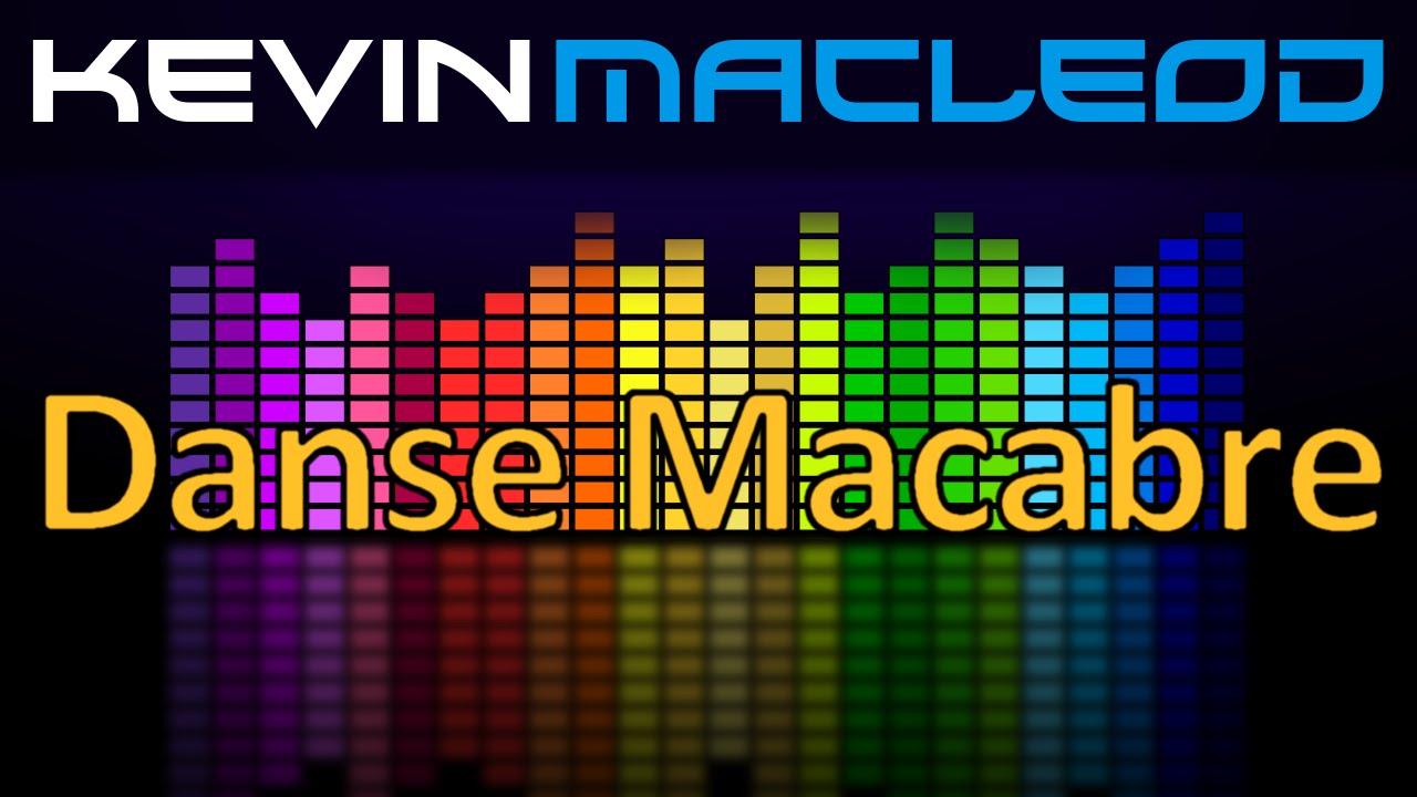 Watch Kevin MacLeod: Danse Macabre on YouTube Watch Kevin MacLeod: Danse Macabre on YouTube