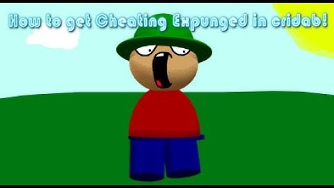 HOW TO GET CHEATING EXPUNGED IN CRIDAB!
