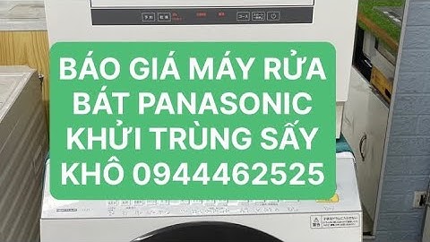BÁO GIÁ MÁY RỬA BÁT PANASONIC NP-TAE5 NỘI ĐỊA NHẬT date 2017 SIÊU ĐẸP
