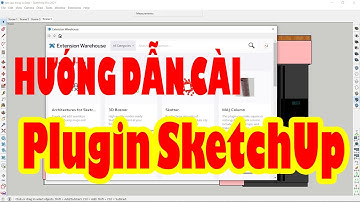 Hướng dẫn cài Plugin cho sketchup. Học sketchup vẽ nội thất.
