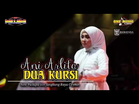 DUA KURSI - Ani Arlita NEW PALLAPA || PJR Cirebon #newpallapaliveterbaru