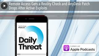 Remote Access Gets a Reality Check and AnyDesk Patch Drops After Active Exploits