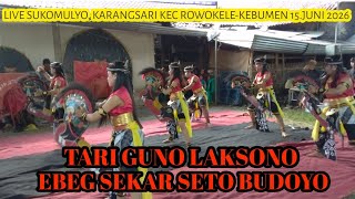 Tari guno laksono‼️ Ebeg sekar seto budoyo 📍live Sukomulyo. Karangsari Rowokele-kebumen 15 juni 2026