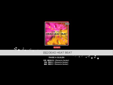 【バンドリ創作譜面】DEAD HEAT BEAT（full ver.） - RAISE A SUILEN